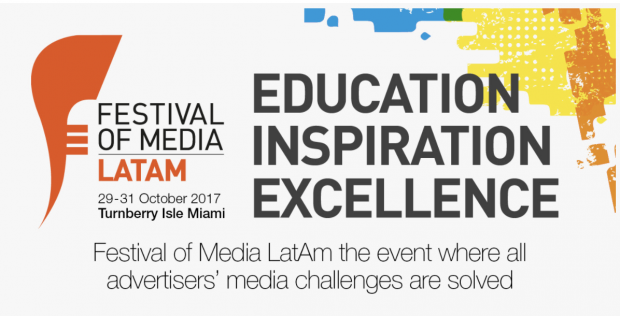 Festival of Media LATAM | 29-31 October  2017 | Miami